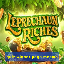 quiz winner paga mesmo